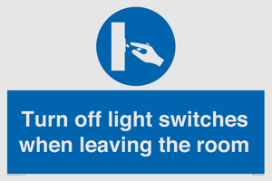 Turn off light switches when leaving the room